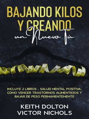 cover image of Bajando Kilos y Creando un Nuevo Tú